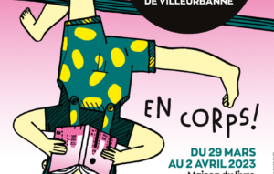 La Fête du livre jeunesse de Villeurbanne se déroulera du 29 mars au 2 avril 2023 avec pour thème « En corps !